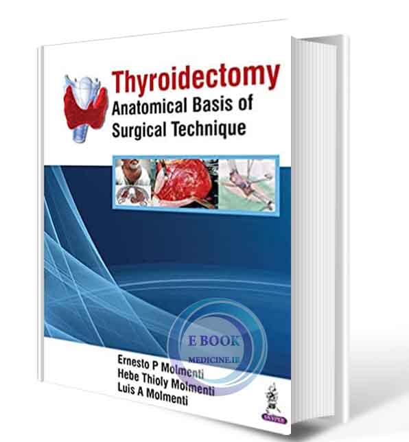 دانلود کتاب Thyroidectomy Anatomical Basis Of Surgical Technique 2017 (Original PDF)  